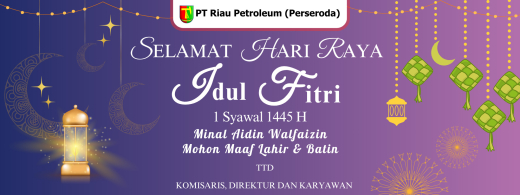 Idul Fitri 1445 / 2024 - PT Riau Petroleum